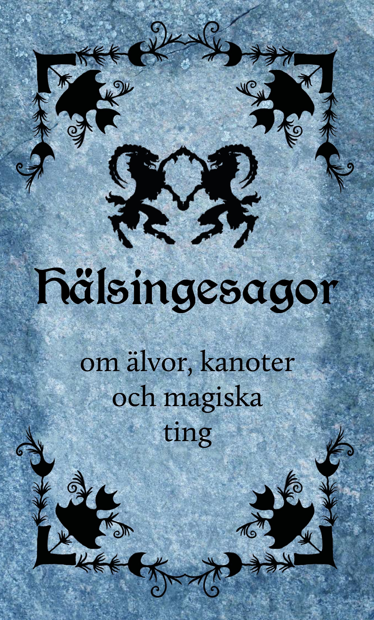 Omslaget på boken "Hälsingesagor om älvor, kanoter och magiska ting".